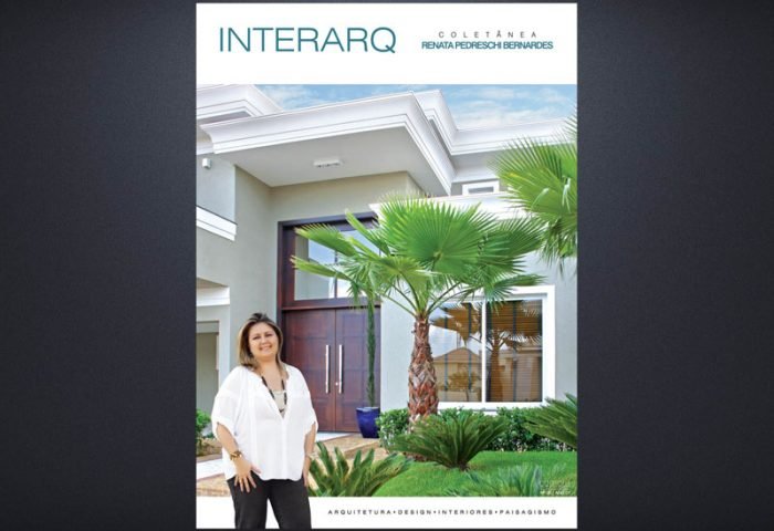 INTERARQ COLETÂNEA RENATA PEDRESCHI – ED. 05 - Revista InterArq | Arquitetura, Decoração, Design, Paisagismo e Lifestyle
