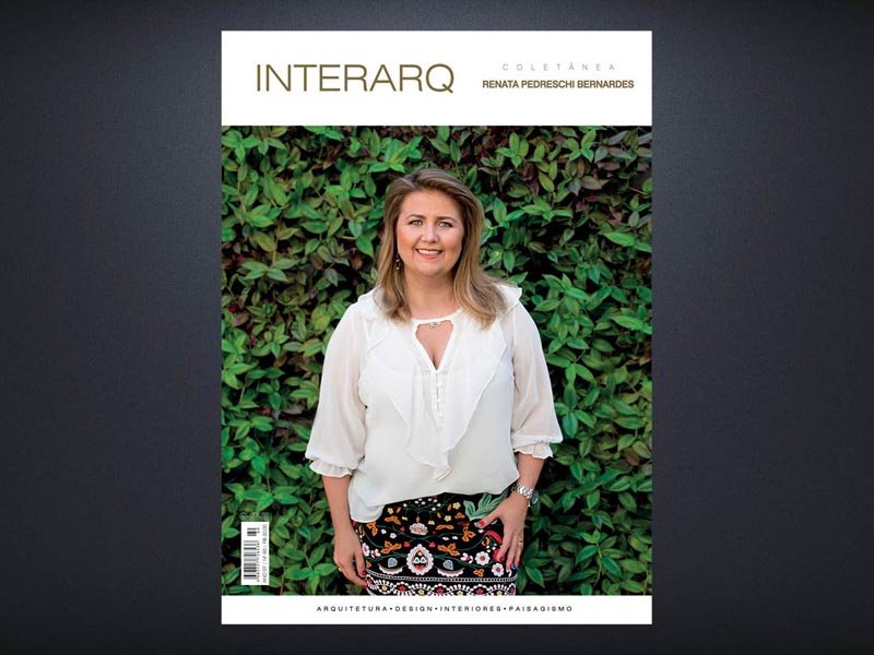 INTERARQ COLETÂNEA RENATA PEDRESCHI BERNARDES – ED. 60 - Revista InterArq | Arquitetura, Decoração, Design, Paisagismo e Lifestyle