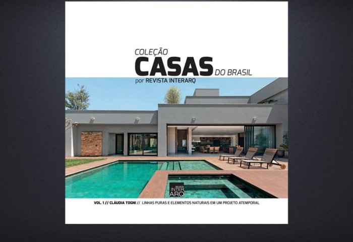 COLEÇÃO CASAS DO BRASIL POR CLAUDIA TOGNI - Revista InterArq | Arquitetura, Decoração, Design, Paisagismo e Lifestyle